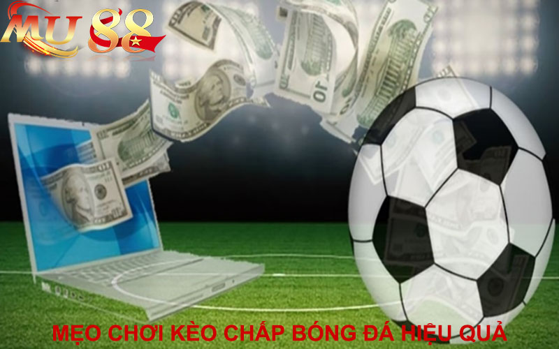 mẹo chơi kèo chấp bóng đá